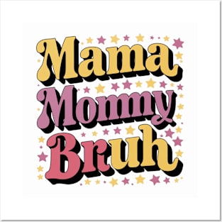 Mama Mommy Bruh Funny Mothers Day Gift Posters and Art